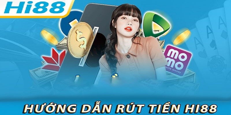 Rút Tiền Hi88 Hướng Dẫn Chi Tiết, Nhanh Chóng và An Toàn 2 Hướng dẫn chi tiết cách rút tiền Hi88 về tài khoản an toàn
